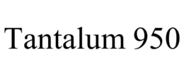 TANTALUM 950 trademark