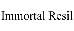 IMMORTAL RESIL trademark