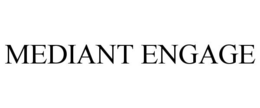 MEDIANT ENGAGE trademark