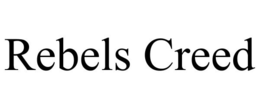 REBELS CREED trademark