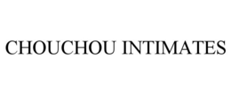 CHOUCHOU INTIMATES trademark