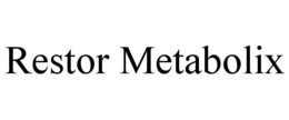 RESTOR METABOLIX trademark