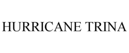 HURRICANE TRINA trademark
