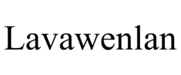 LAVAWENLAN trademark