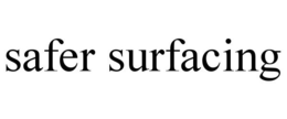 SAFER SURFACING trademark