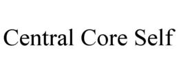 CENTRAL CORE SELF trademark