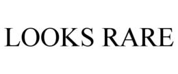 LOOKS RARE trademark