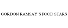 GORDON RAMSAY'S FOOD STARS trademark