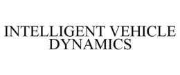 INTELLIGENT VEHICLE DYNAMICS trademark