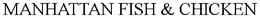 MANHATTAN FISH & CHICKEN trademark