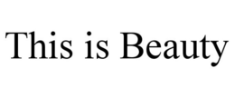 THIS IS BEAUTY trademark