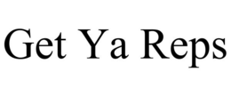 GET YA REPS trademark