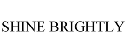 SHINE BRIGHTLY trademark
