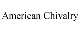 AMERICAN CHIVALRY trademark
