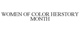 WOMEN OF COLOR HERSTORY MONTH trademark