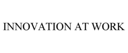 INNOVATION AT WORK trademark