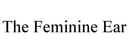 THE FEMININE EAR trademark