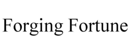 FORGING FORTUNE trademark