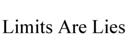 LIMITS ARE LIES trademark