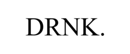 DRNK. trademark