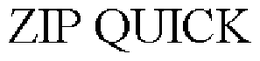 ZIP QUICK trademark