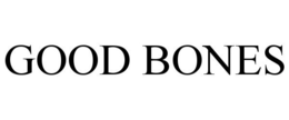 GOOD BONES trademark