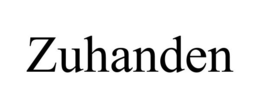 ZUHANDEN trademark