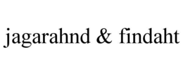 JAGARAHND & FINDAHT trademark