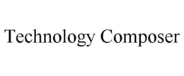 TECHNOLOGY COMPOSER trademark