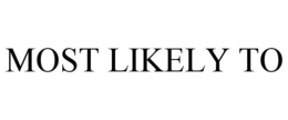 MOST LIKELY TO trademark