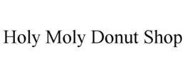 HOLY MOLY DONUT SHOP trademark