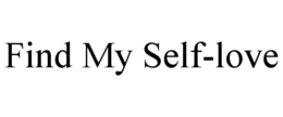 FIND MY SELF-LOVE trademark