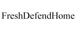 FRESHDEFENDHOME trademark