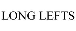 LONG LEFTS trademark