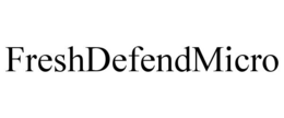 FRESHDEFENDMICRO trademark