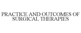 PRACTICE AND OUTCOMES OF SURGICAL THERAPIES trademark
