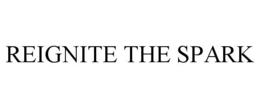 REIGNITE THE SPARK trademark