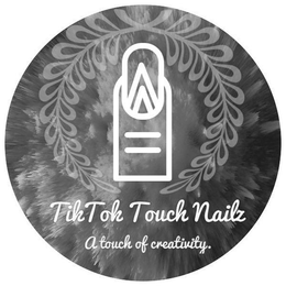 TIKTOK TOUCH NAILZ A TOUCH OF CREATIVITY. trademark