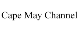 CAPE MAY CHANNEL trademark