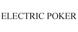 ELECTRIC POKER trademark