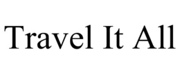 TRAVEL IT ALL trademark