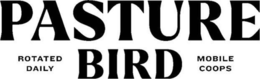 PASTURE BIRD ROTATED DAILY MOBILE COOPS trademark