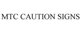 MTC CAUTION SIGNS trademark