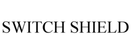 SWITCH SHIELD trademark