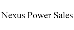 NEXUS POWER SALES trademark