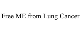 FREE ME FROM LUNG CANCER trademark