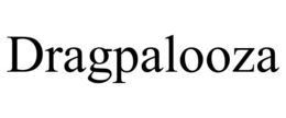 DRAGPALOOZA trademark
