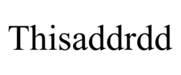 THISADDRDD trademark