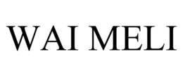 WAI MELI trademark