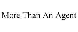 MORE THAN AN AGENT trademark